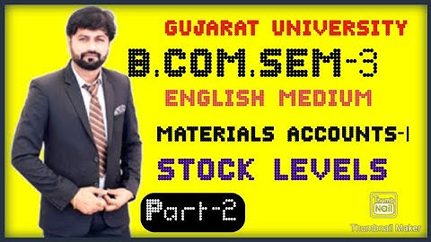 Stock levels|Materials Account-1|B.com.sem-3|English Medium|Gujarat university