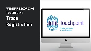 Touchpoint Trade Registration - Webinar 2