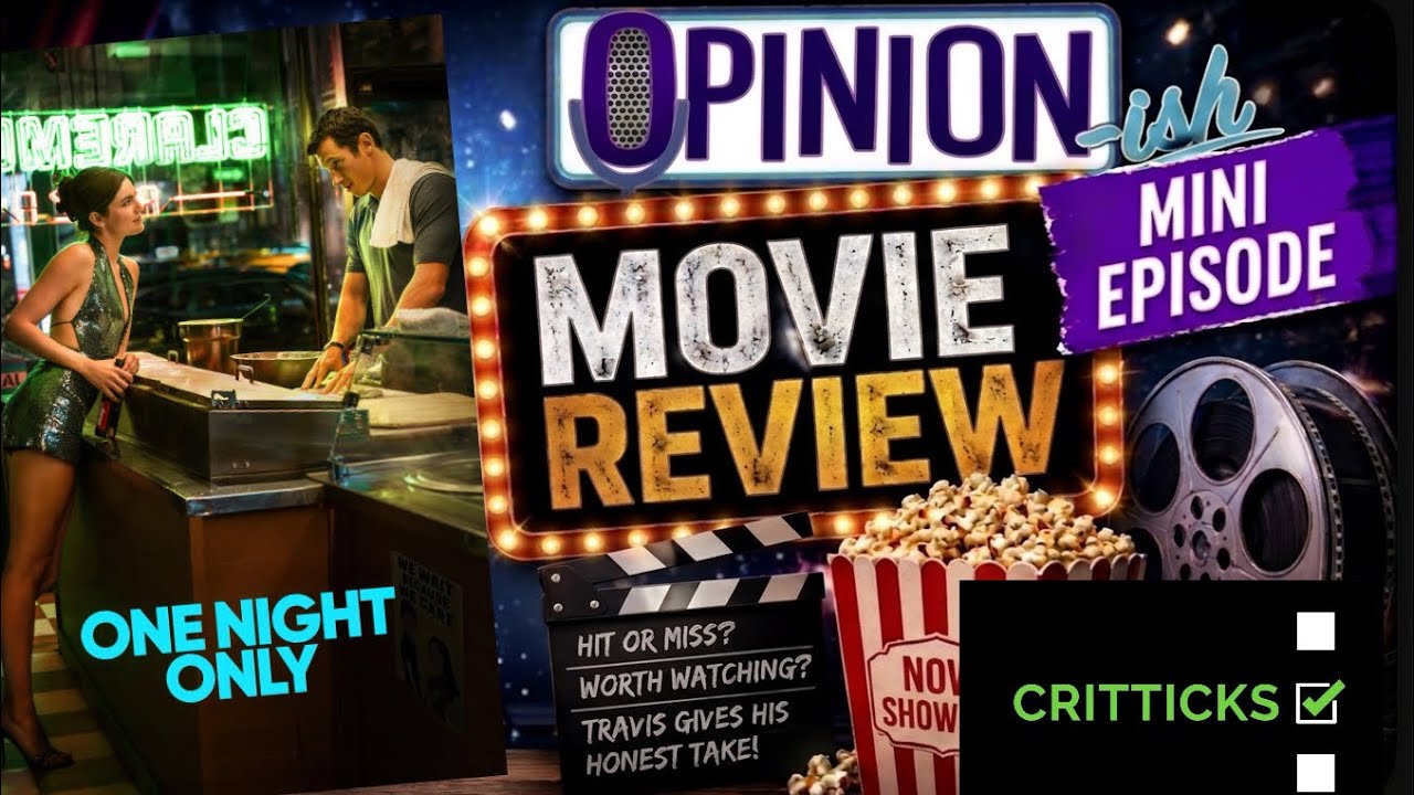 OPINIONish on FILM: "ONE NIGHT ONLY" Movie Review with Critticks.com