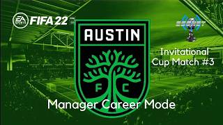 FIFA ’22 | Austin FC Manager Career Mode | Invitational Cup Match #3 vs. Minnesota United FC