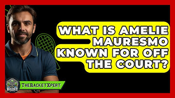 What Is Amelie Mauresmo Known For Off The Court? - The Racket Xpert
