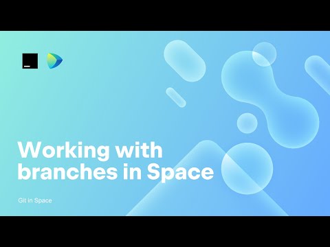 Working With Branches in Space