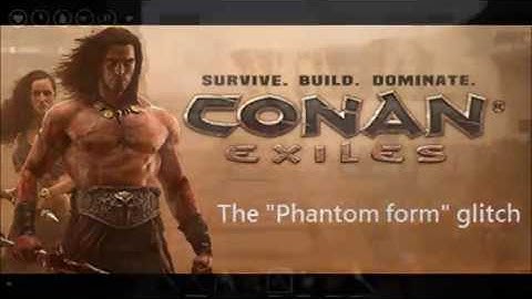 Conan exiles - Bugs and glitches: The "Phantom form"