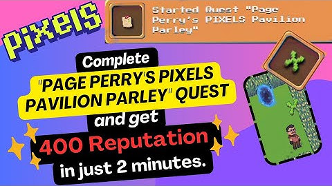 Earn 400 Reputation Fast! | Ultimate Guide to Perry’s Pixels Pavilion Parley Quest | Pixels Ch.02
