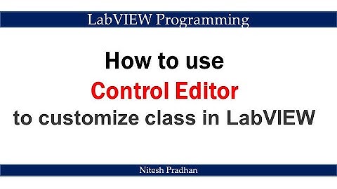 How to use Control Editor to customize class in LabVIEW(OOPS)