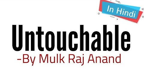 Untouchable: Novel by Mulkraj Anand in Hindi summary & Explanation