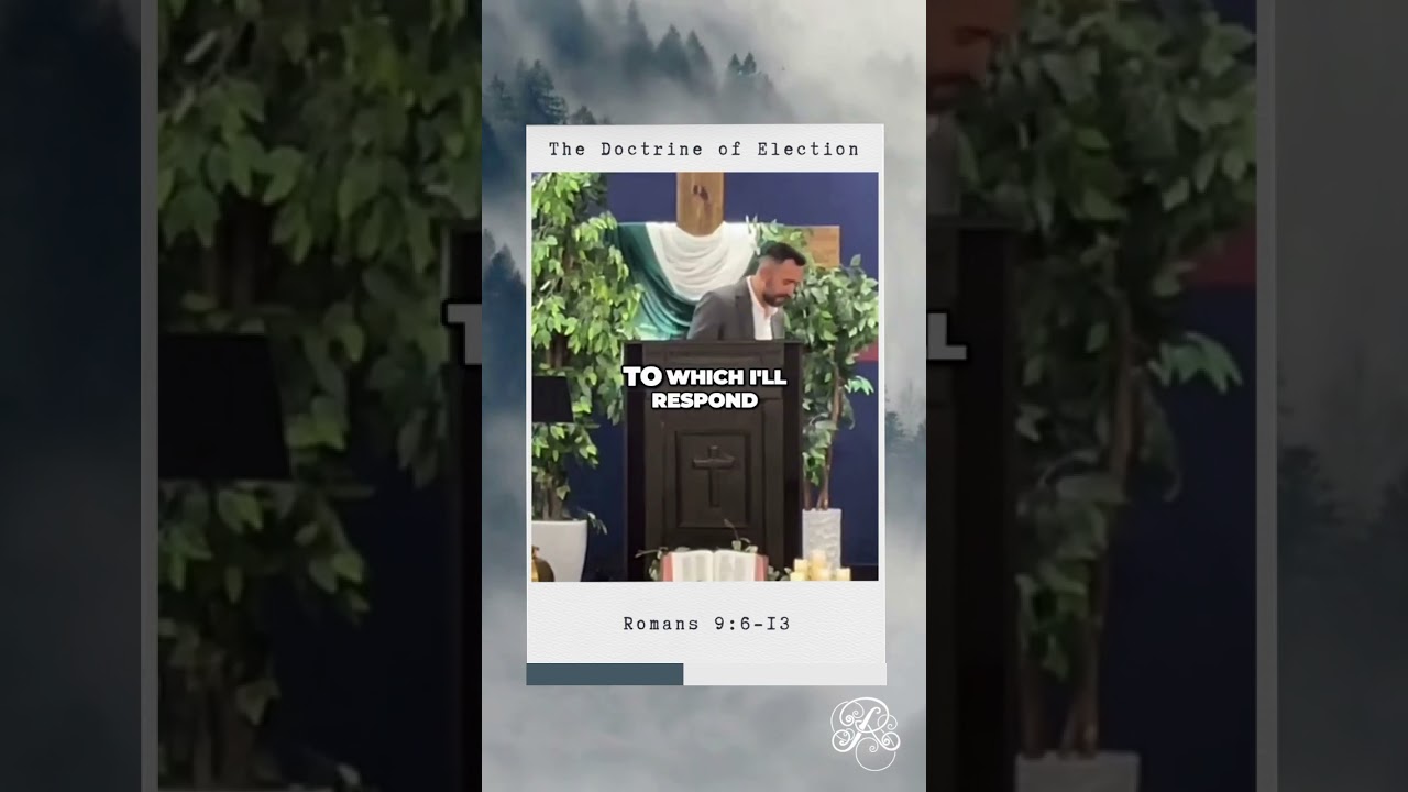 🤔 The Doctrine of Election 🤔