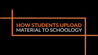 Schoology - How students will submit photos to their Schoology assignments.