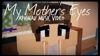 My Mother&#39;s Eyes | Aphmau MV