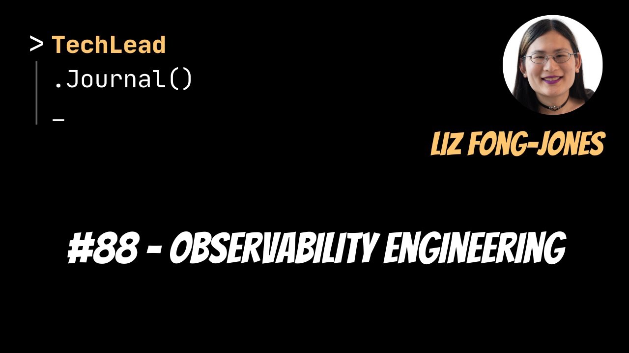 #88 - Observability Engineering - Liz Fong-Jones - YouTube