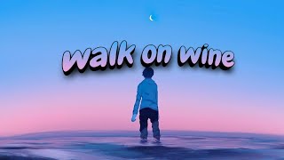 Powfu & Cody Lawless - walk on wine (Lyrics) (ft. Milkshakes in the Valley)