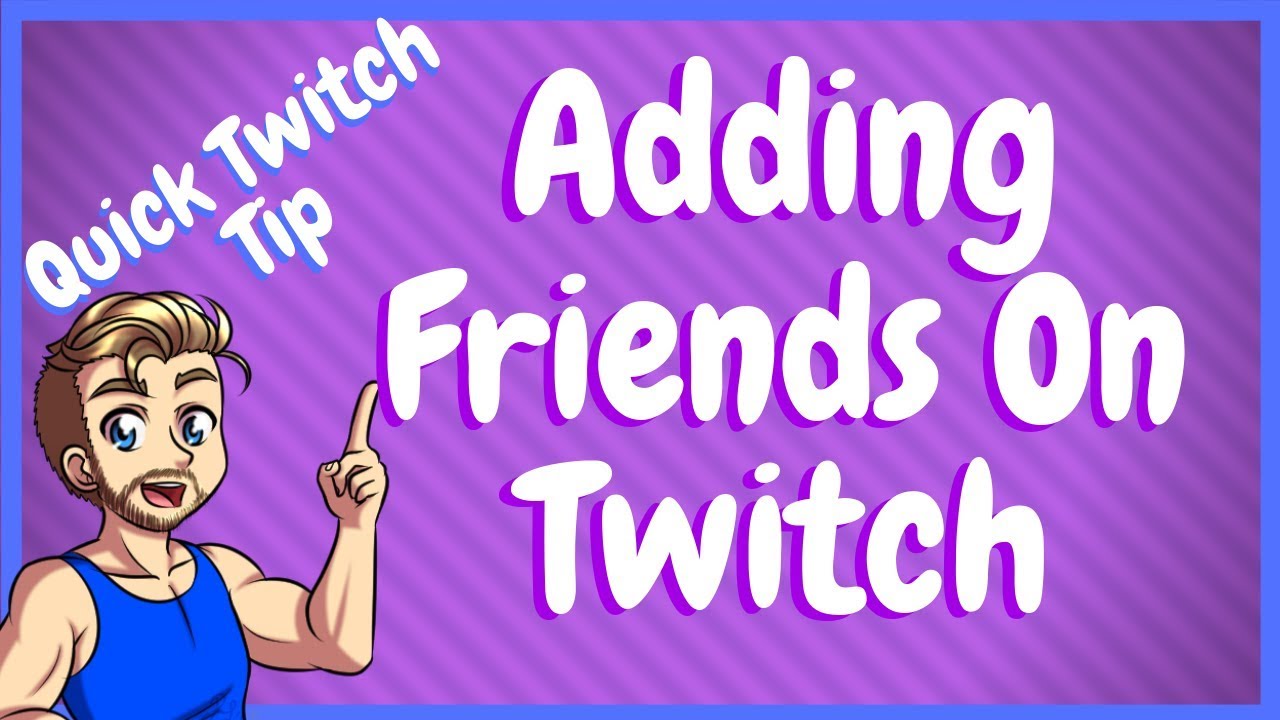How To Add Friends On Twitch Friend Requests Youtube - asking streamers to friend me on roblox youtube videos