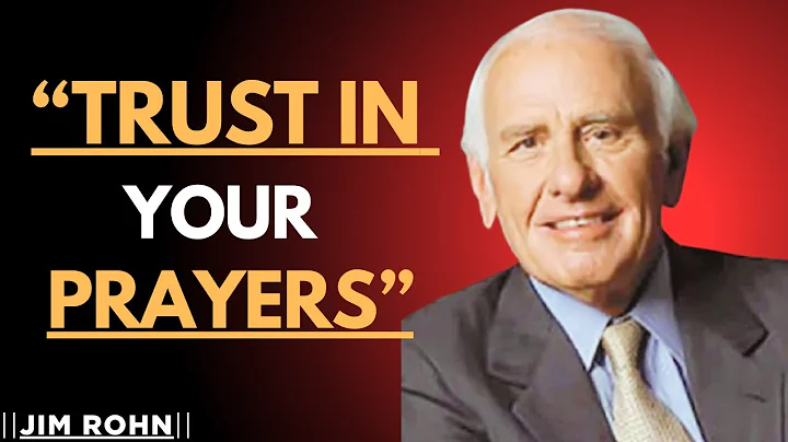 "TRUST IN YOUR PRAYERS" | JIM ROHN Motivational Speech