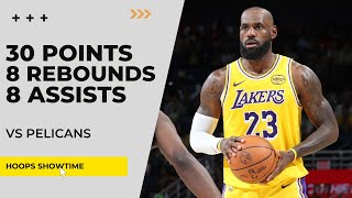 LeBron James 30 Points, 8 Rebs, 8 Assists vs Pelicans I 25-26 NBA Season