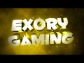 Mein neues exory gaming intro