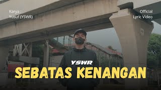 YSWR - Sebatas Kenangan (Official Lyric Video)
