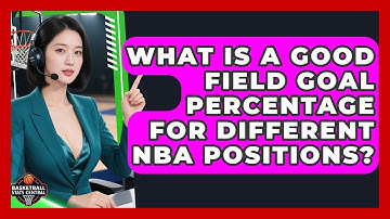 What Is A Good Field Goal Percentage For Different NBA Positions? - Basketball Stats Central