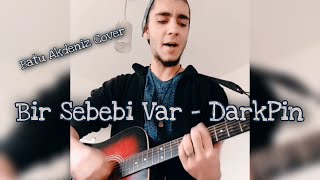 Bir Sebebi Var - DarkPin (Batu Akdeniz Cover) Resimi