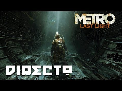 Metro: Last Light Redux - Replay #2 | Directo games people play