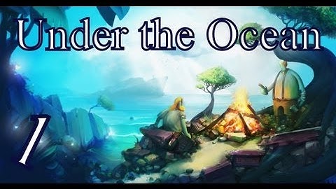 Under the Ocean (Alpha) - Episode 1 - The Flying Lumberjack