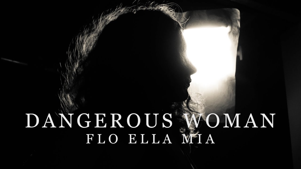 Flo Ella Mia - Dangerous Woman (Cover)