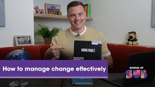 How to manage change effectively