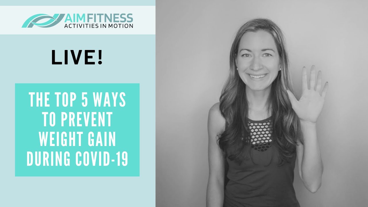 The TOP 5 Ways to Prevent Weight Gain During COVID19 YouTube
