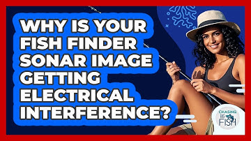 Why Is Your Fish Finder Sonar Image Getting Electrical Interference? - Chasing Big Fish