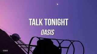 Talk Tonight - Oasis (Subtitulada)