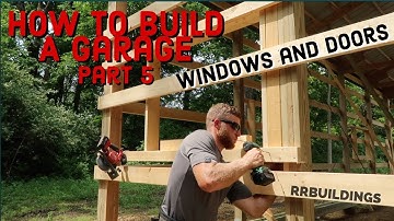 How to Build a Garage #5 Installing Windows and Doors