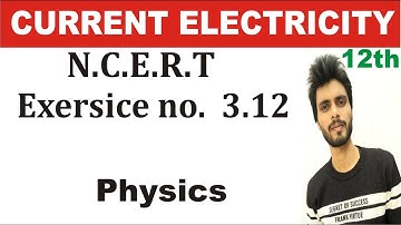 🔴 Physics N.C.E.R.T exercise 3.12 class 12th | exercise 3.12 class 12th Physics | ex 3.12 phy cl 12