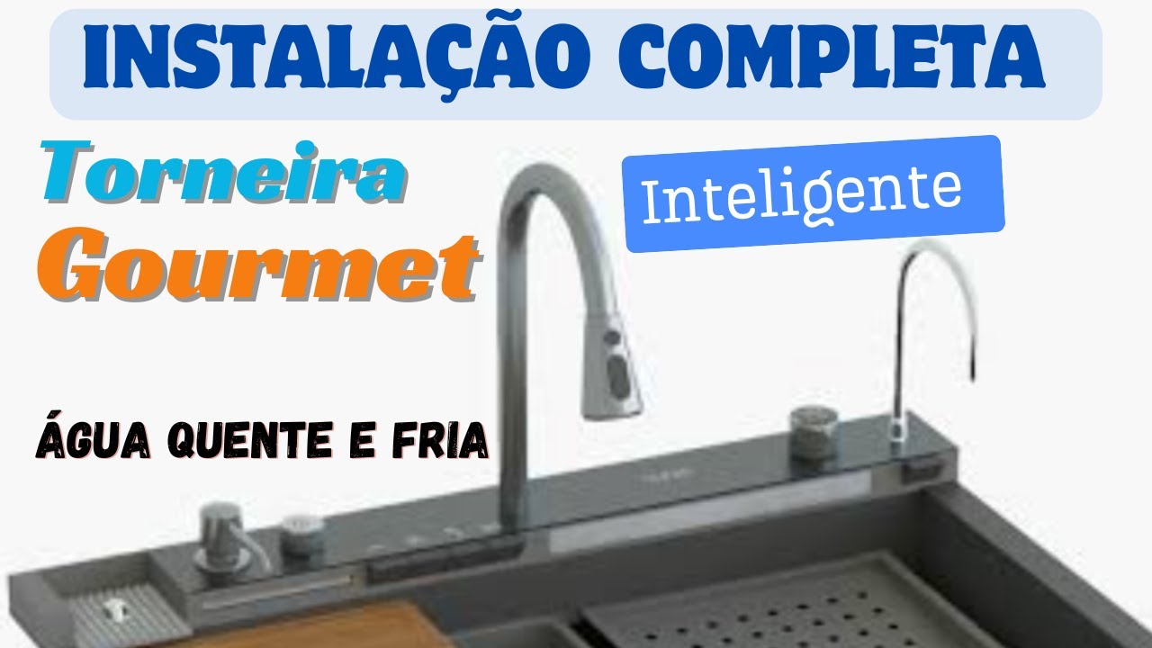 Torneira Gourmet  Inteligente com 2 cascata e cuba completo instalação