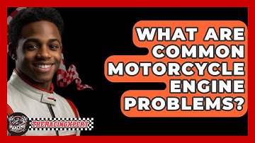 What Are Common Motorcycle Engine Problems? - The Racing Xpert