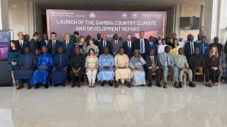LAUNCH OF THE GAMBIA COUNTRY CLIMATEAND DEVELOPMENT REPORT 