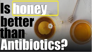 Is Honey better treatment for coughs and colds than antibiotics ?