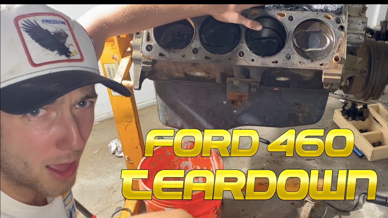 BIG BLOCK FORD 460 TEARDOWN - YouTube
