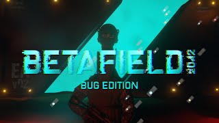 BETAFIELD 2042: A Bug Odyssey
