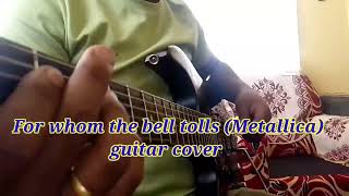 For whom the bell tolls (Metallica) guitar cover