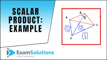 Scalar Product  - Example  : ExamSolutions