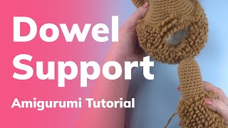 No More Droopy Head | Part 2 – Insert Dowel & Sew Closed | Support Neck & Head Crochet Tutorial