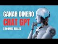 Cómo Ganar Dinero con Chat GPT - 5 Formas REALES