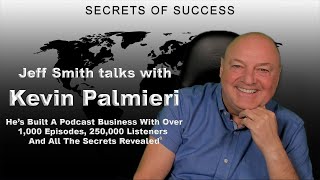 Going From Broke To Making $500,000 Per Year And More! - Jeff Smith talks with Kevin Palmieri