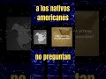 A los nativos americanos no preguntan #viral #historia #arte #youtube