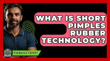 What Is Short Pimples Rubber Technology? - The Racket Xpert