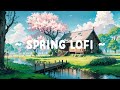 Spring Lofi 🌸 Lofi Keep You Safe 🌼 Smooth Mind with Spring Lofi Hip Hop ~ beats relax,sleep...