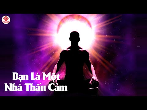 Video: 3 cách để biết bạn có phải là Empath không