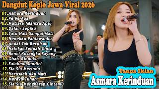 Dangdut Koplo Fyp Tiktok 2026 🔥 Asmara Kerinduan - Andai Tak Berpisah - Full Album Fyp Tiktok