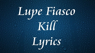 Lupe Fiasco - Kill Feat. Ty Dolla $ign & Victoria Monet Lyrics