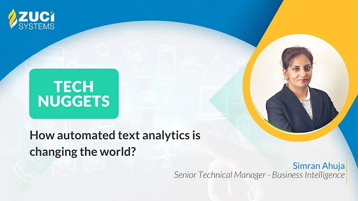 How automated text analytics is changing the world? | Tech Nuggets by Zuci | Episode - 38
