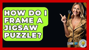 How Do I Frame A Jigsaw Puzzle? - LearnToDIY360.com